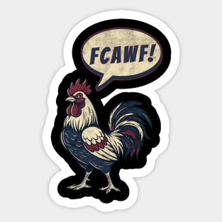 Fcawf Chicken Funny Rooster Pun Sticker
